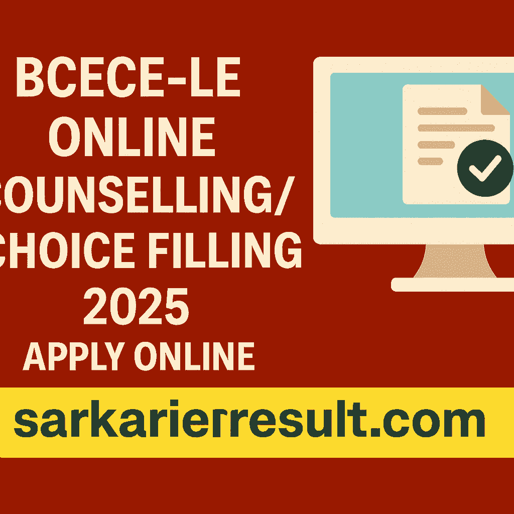 BCECE-LE Online Counselling/ Choice Filling 2025 – Check Schedule, Process & Seat Allotment