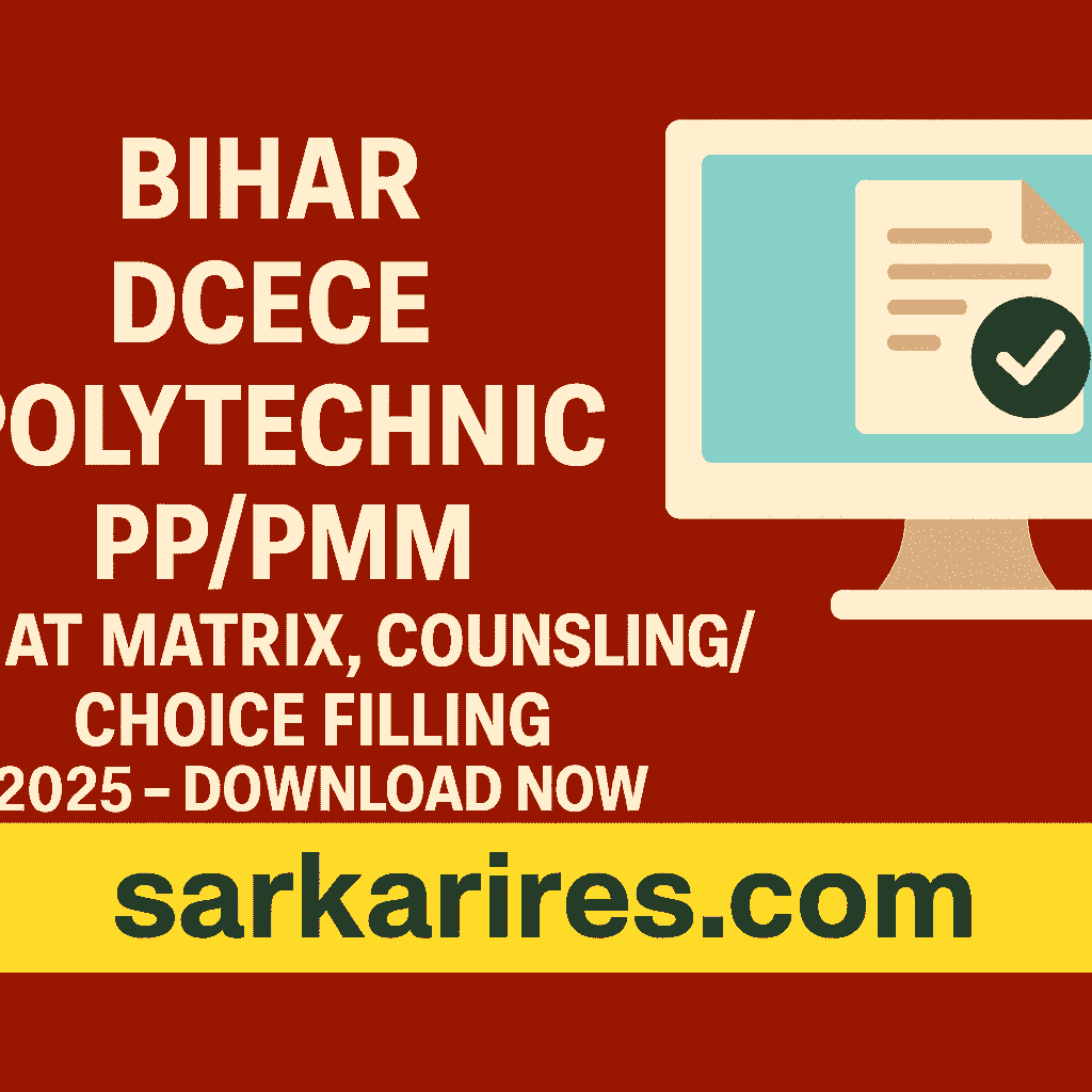 Bihar DCECE Polytechnic PP/ PMM Seat Matrix, Counselling/ Choice Filling 2025 – Download Now