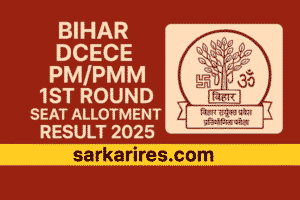 Bihar DCECE PM/PMM 1st Round Seat Allotment Result 2025