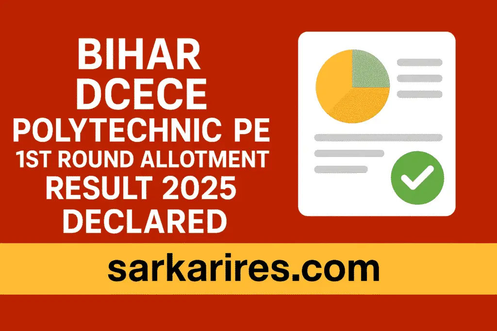 Bihar DCECE Polytechnic PE 1st Round Allotment Result 2025 – Declared