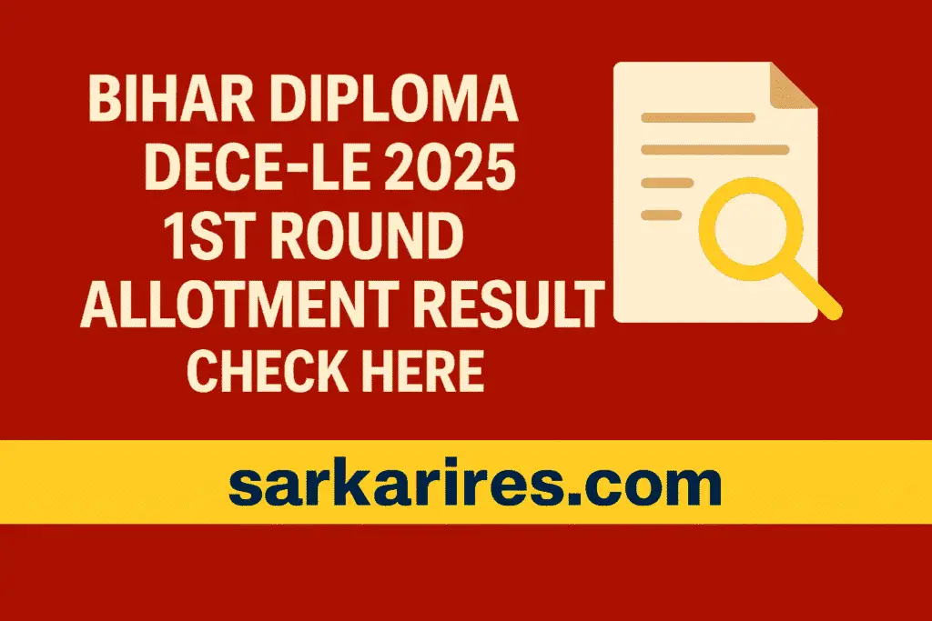 Bihar Diploma DECE-LE 2025 1st Round Allotment Result