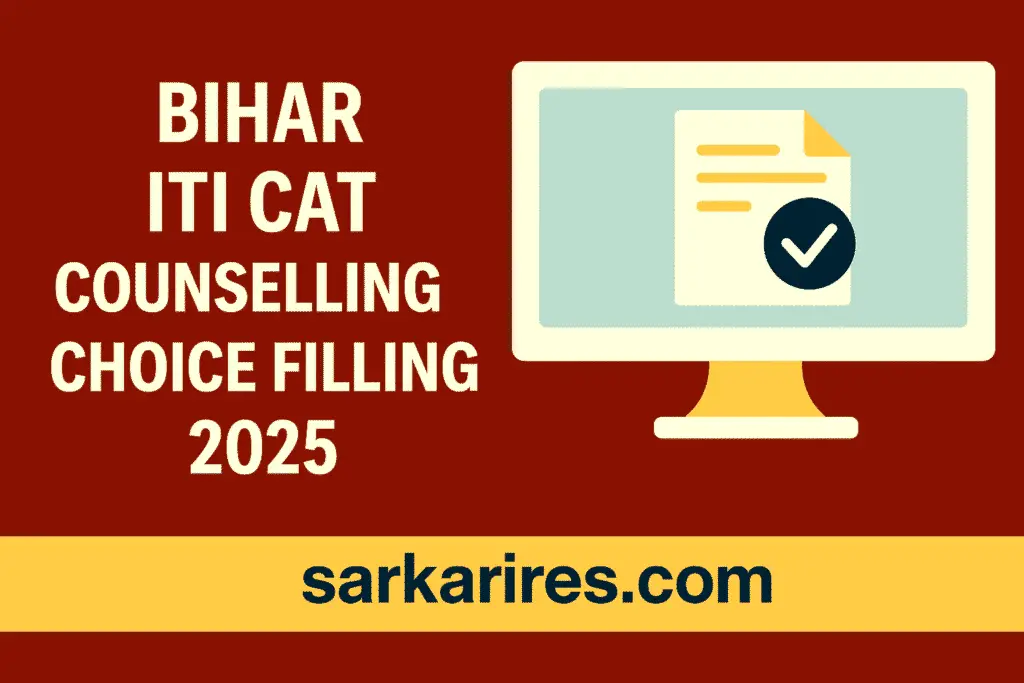 Bihar ITI CAT Counselling Choice Filling 2025