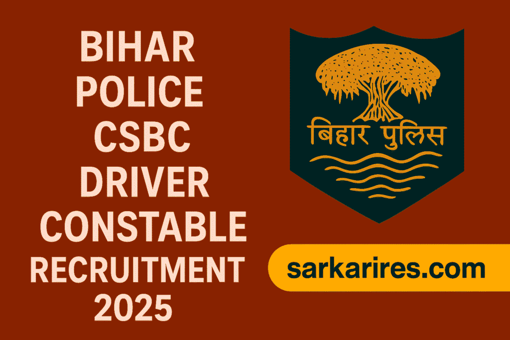 Bihar Police CSBC Driver Constable Recruitment 2025