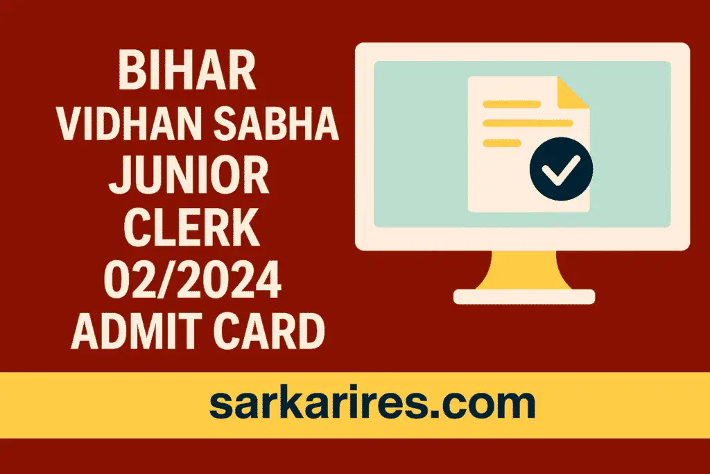 Bihar Vidhan Sabha Junior Clerk 02/2024 Admit Card 2025 – Download Now