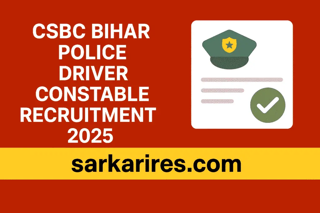 CSBC Bihar Police Driver Constable Recruitment 2025 – Apply Online