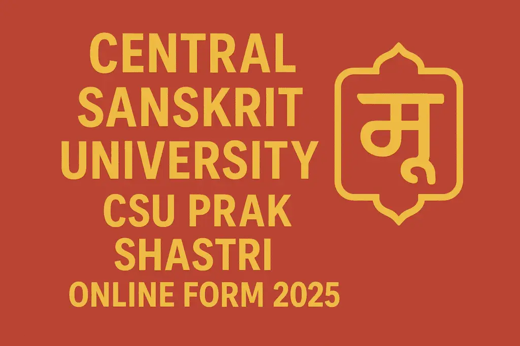Central Sanskrit University CSU Prak Shastri Online Form 2025