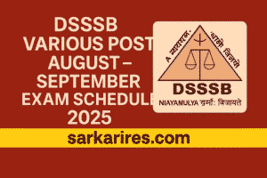 DSSSB Various Post August – September Exam Schedule 2025