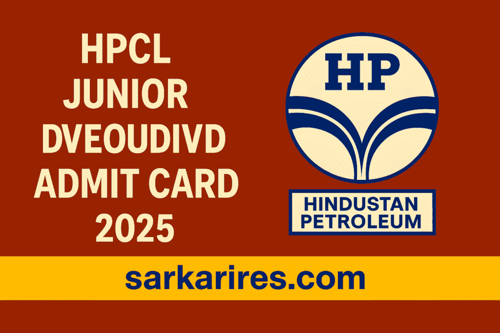 HPCL Junior Executive Download Admit Card 2025