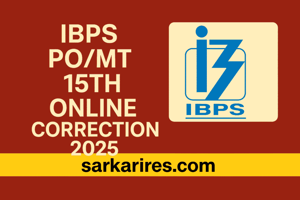 IBPS PO/ MT 15th Online Correction 2025