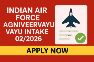 Indian Air Force Agniveervayu Vayu Intake 02/2026 Online Form – Apply Now