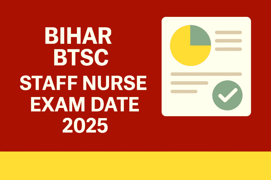 Bihar BTSC Staff Nurse Exam Date 2025
