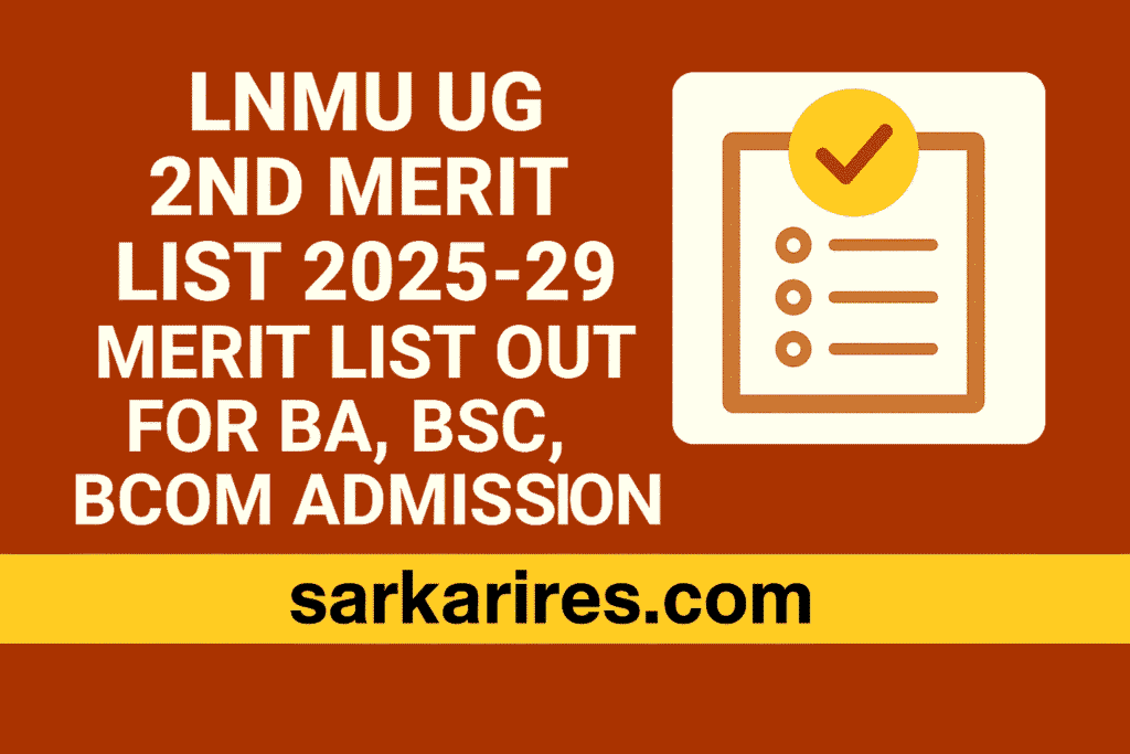 LNMU UG 2nd Merit List 2025-29 – Merit List Out for BA, BSc, BCom Admission