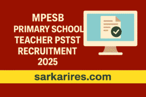 MPESB Primary School Teacher PSTST Recruitment 2025 – Apply Online for 13089 Posts
