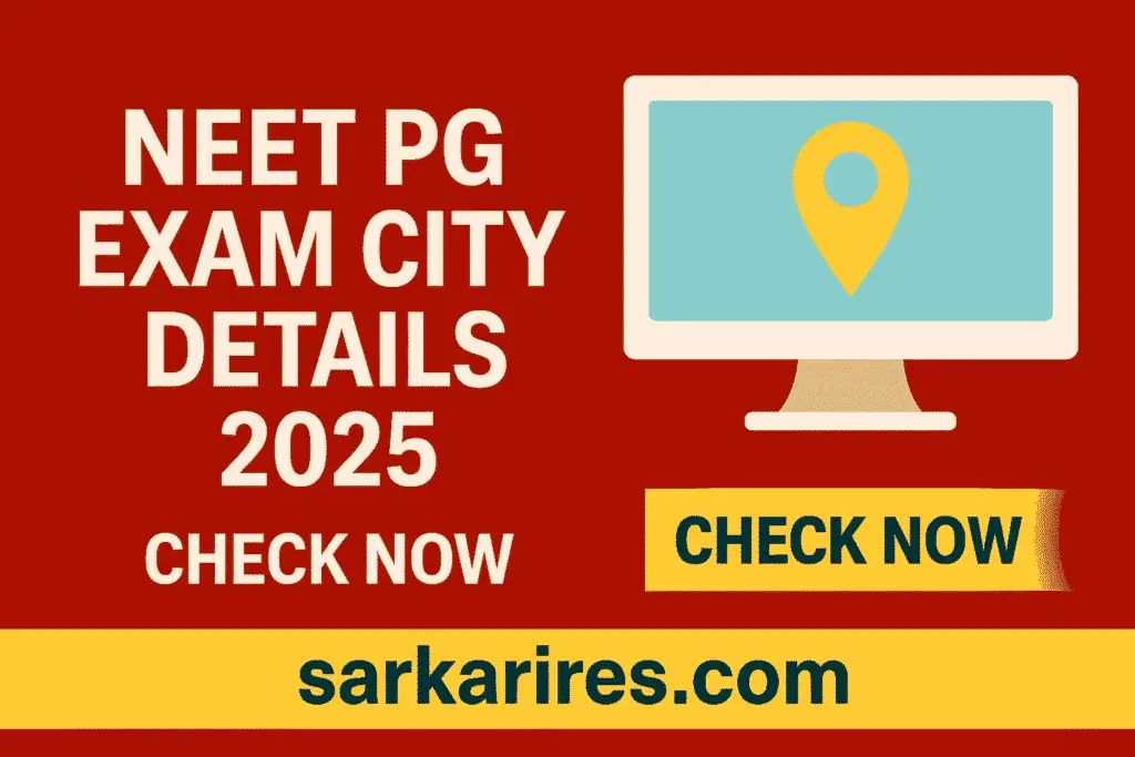 NEET PG Exam City Details 2025 – Check City Allotment, Admit Card & Exam Schedule