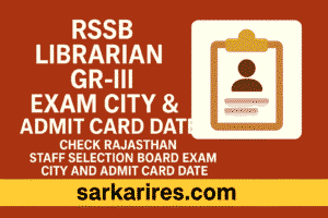 RSSB Librarian Gr-III Exam City & Admit Card Date 2025 – Download