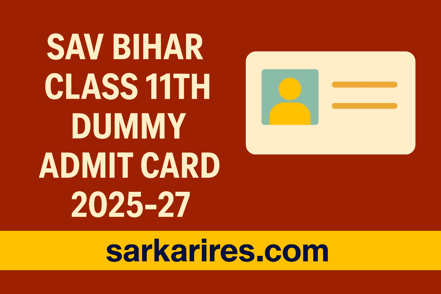 SAV Bihar Class 11th Dummy Admit Card 2025-27 – Download Now
