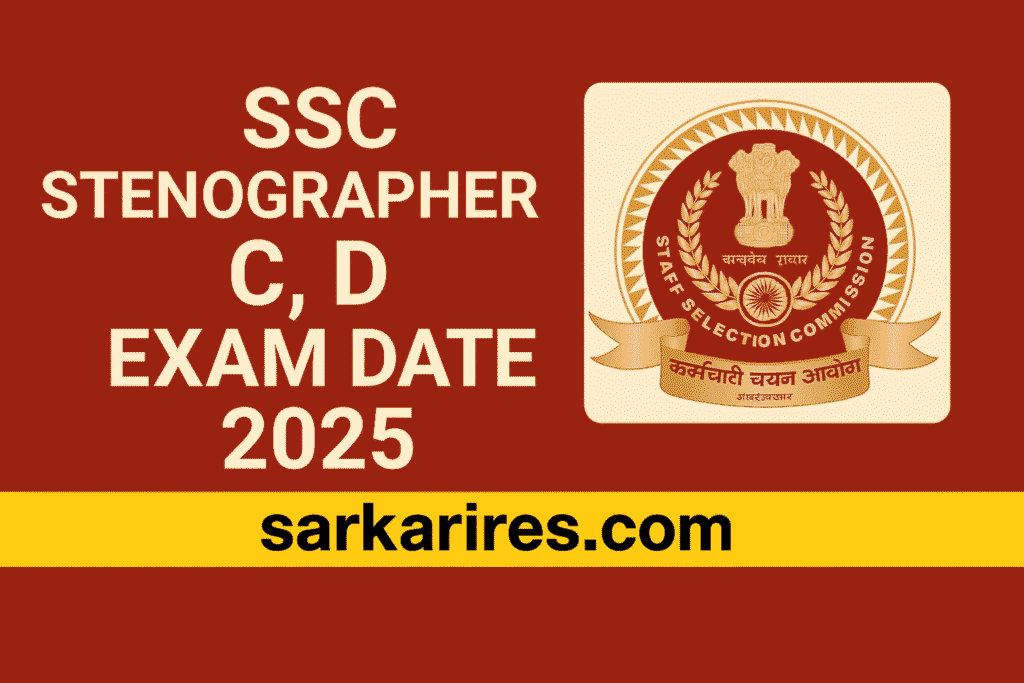 SSC Stenographer C, D Exam Date 2025