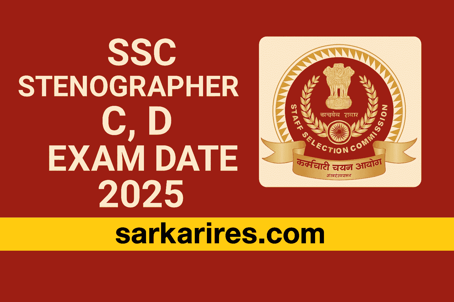 SSC Stenographer C, D Exam Date 2025