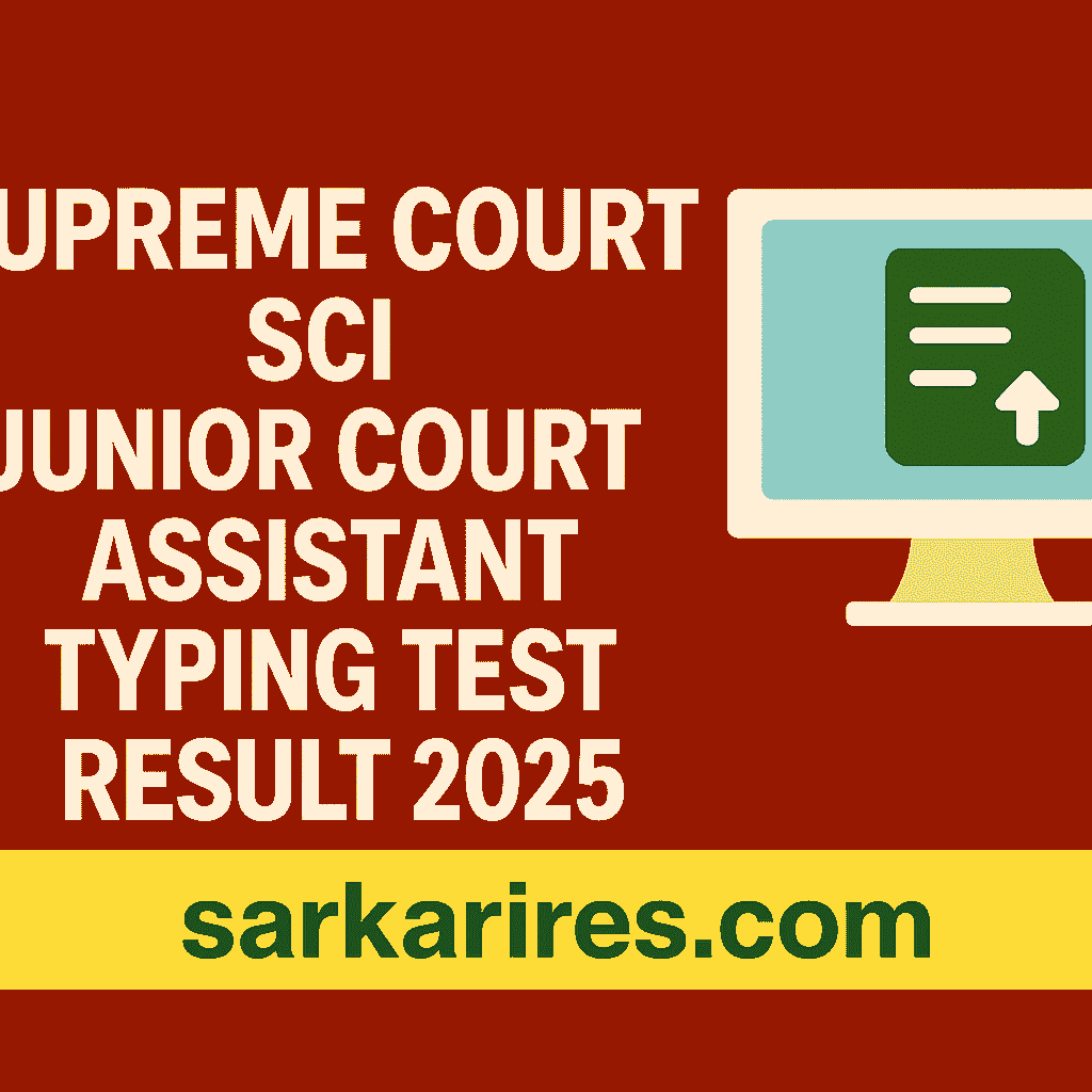 Supreme Court SCI Junior Court Assistant Typing Test Result 2025