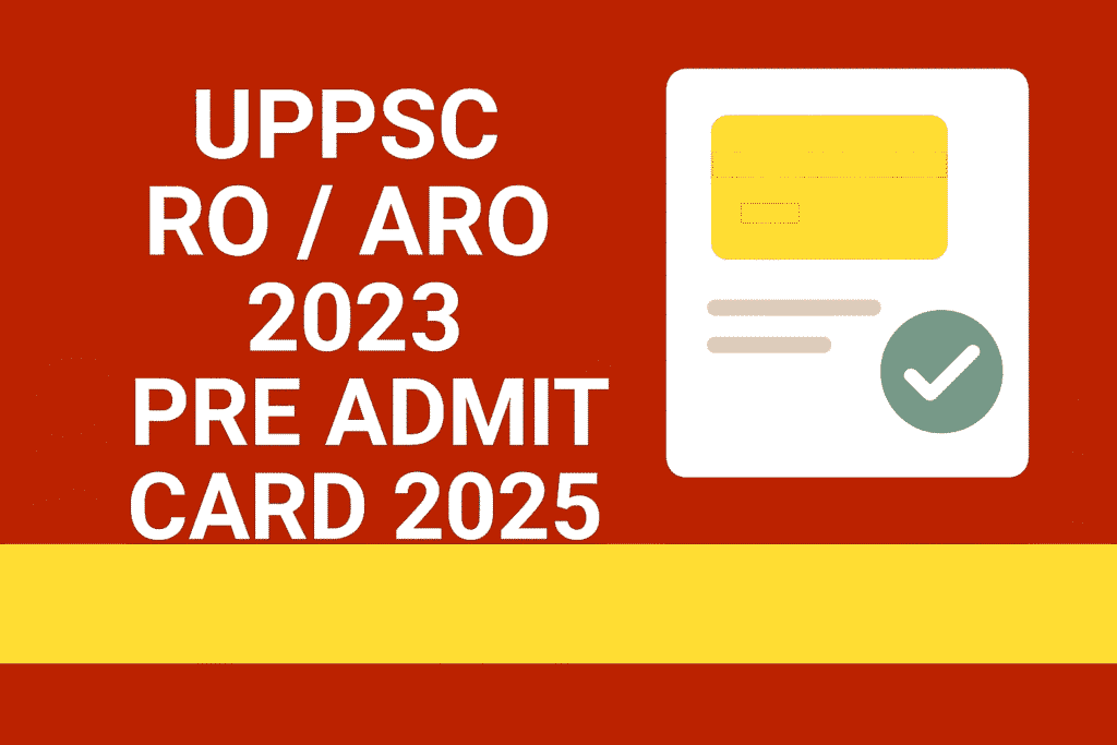 UPPSC ROARO 2023 Pre Admit Card 2025 – Download Now