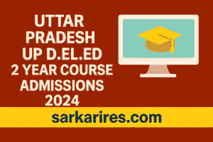 Uttar Pradesh UP DELEd 2 Year Course Admissions 2024