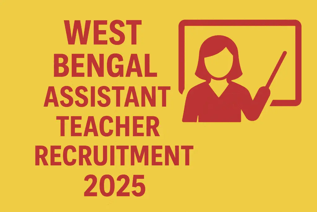 West Bengal Assistant Teacher Recruitment 2025 – Last Date Today for 35,726 Posts