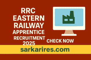 RRC Eastern Railway Apprentice Recruitment 2025