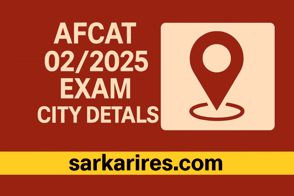 AFCAT 022025 Exam City Details