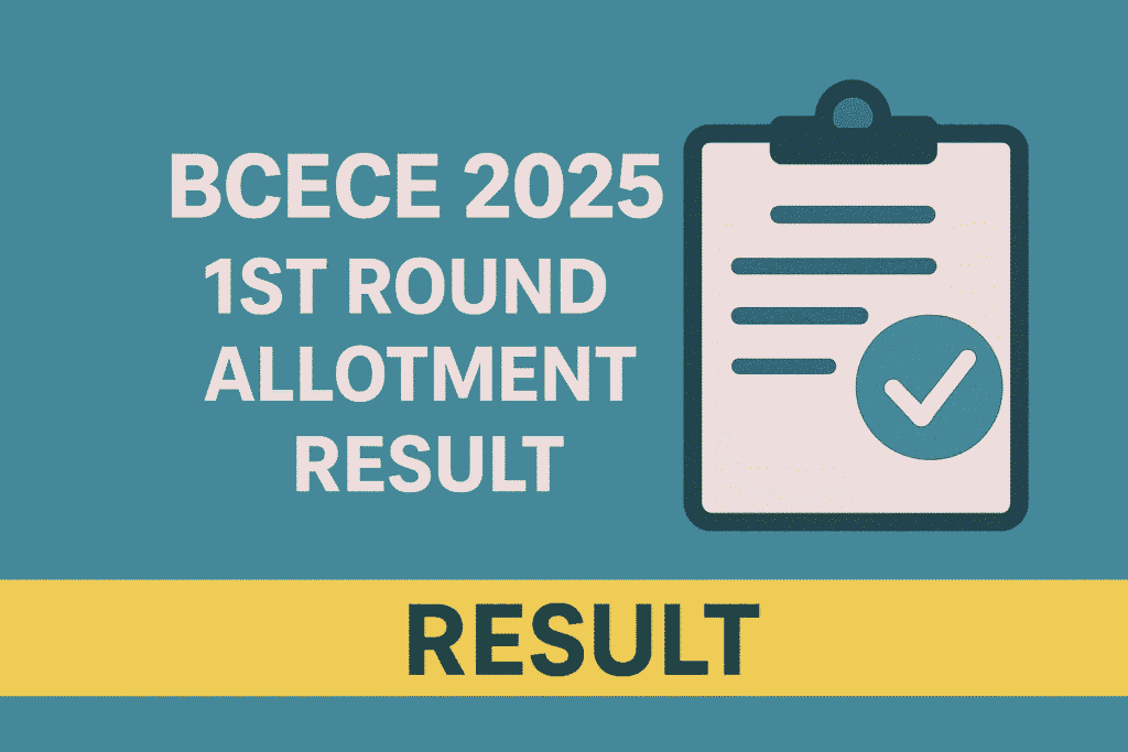 BCECE 2025 1st Round Allotment Result – Out Now