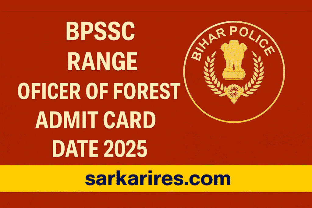 BPSSC Range Officer of Forest Admit Card Date 2025