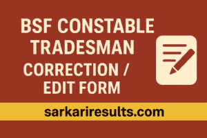 BSF Constable Tradesman Correction / Edit Form 2025