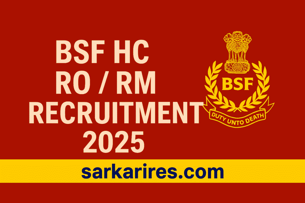 BSF HC RO RM Recruitment 2025