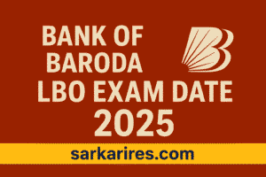Bank of Baroda LBO Exam Date 2025