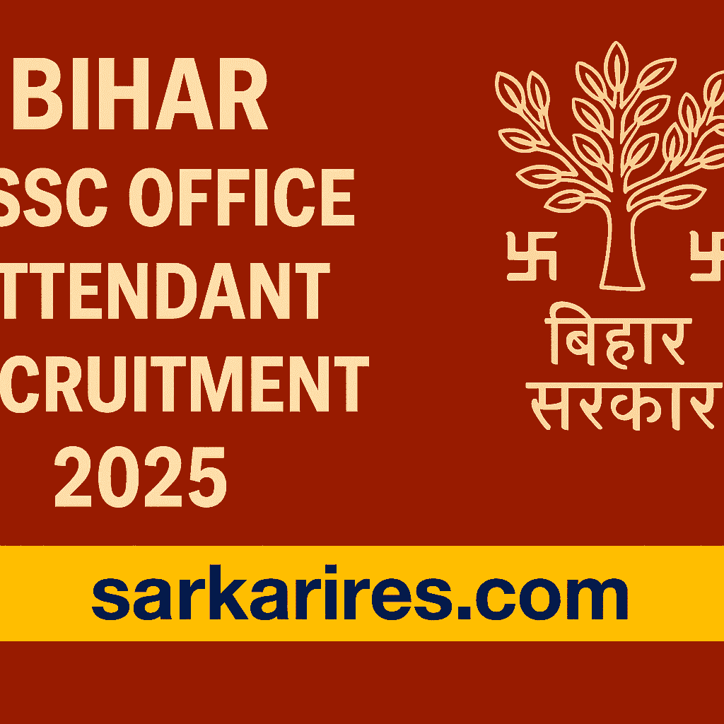 Bihar BSSC Office Attendant Recruitment 2025