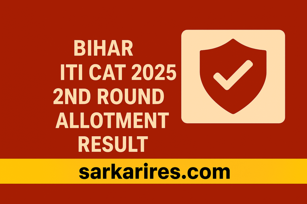Bihar ITI CAT 2025 2nd Round Allotment Result