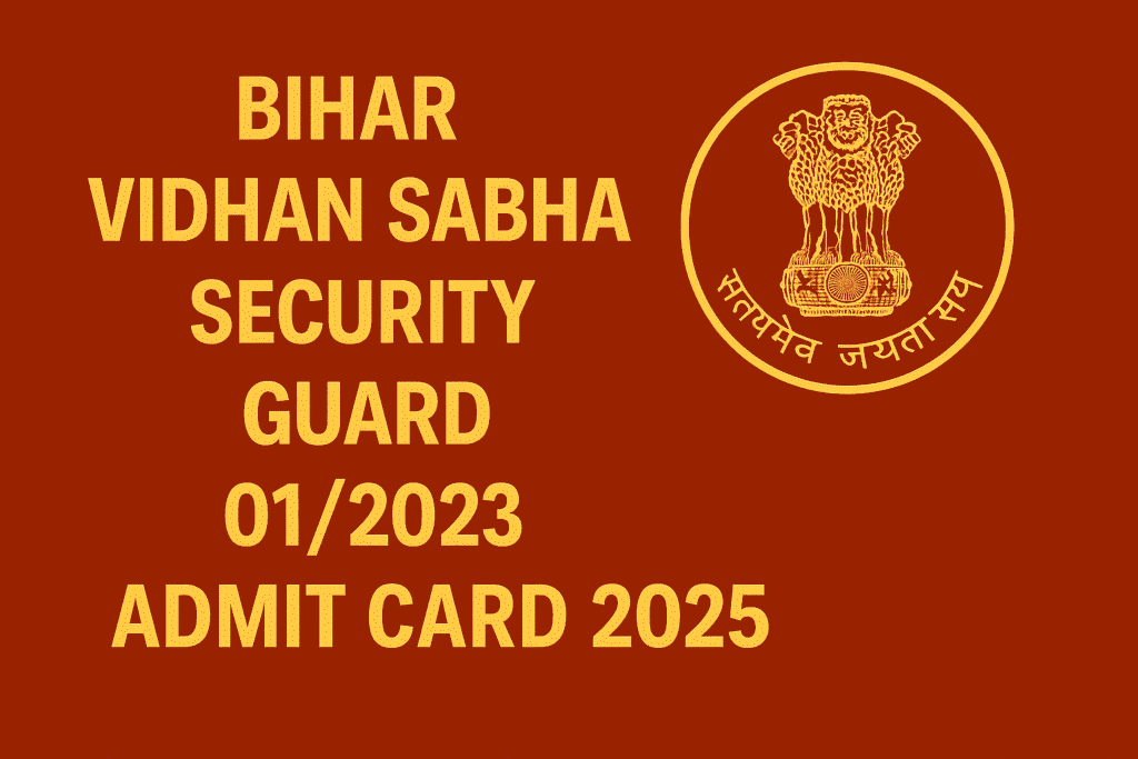 Bihar Vidhan Sabha Security Guard 012023 PET Admit Card 2025