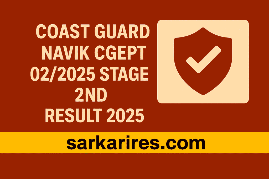Coast Guard Navik CGEPT 02/2025 Stage 2nd Result 2025