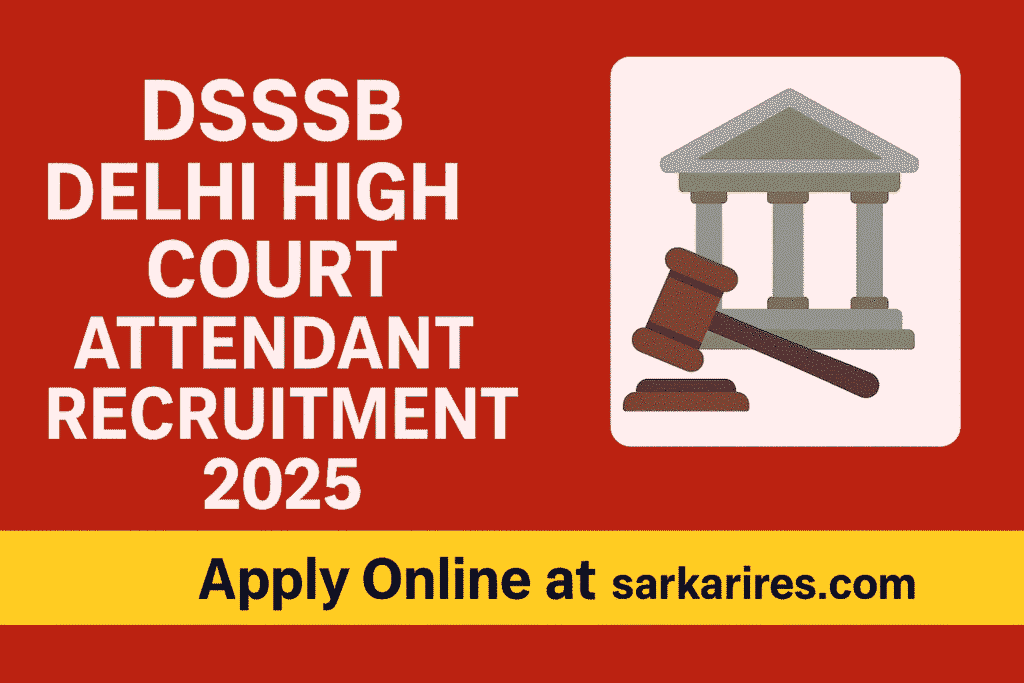DSSSB Delhi High Court Attendant Recruitment 2025