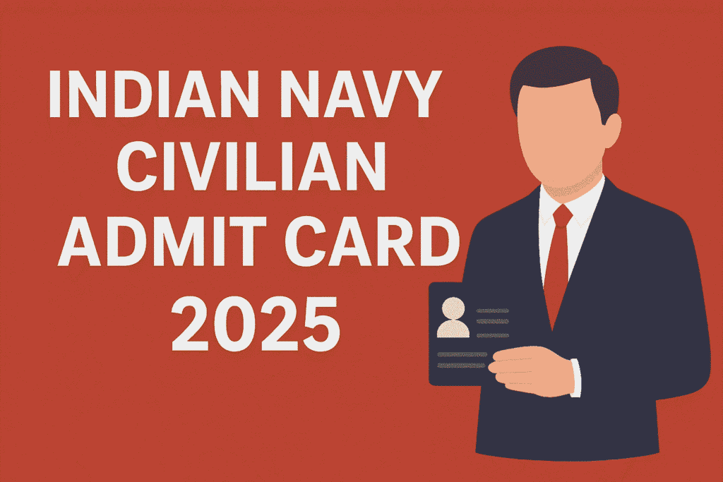 Indian Navy Civilian Admit Card 2025