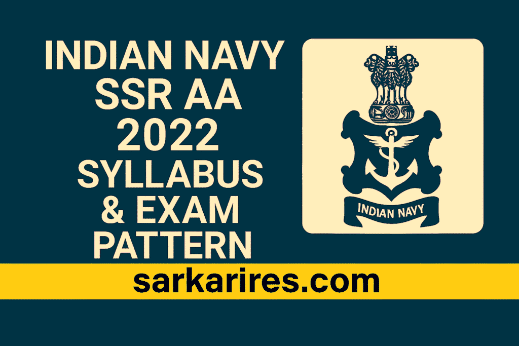 Indian Navy SSR AA 2022 Syllabus & Exam Pattern