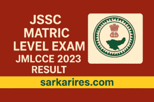 JSSC Matric Level Exam JMLCCE 2023 Result