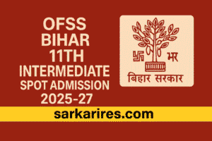 OFSS Bihar 11th Intermediate Spot Admission 2025-27