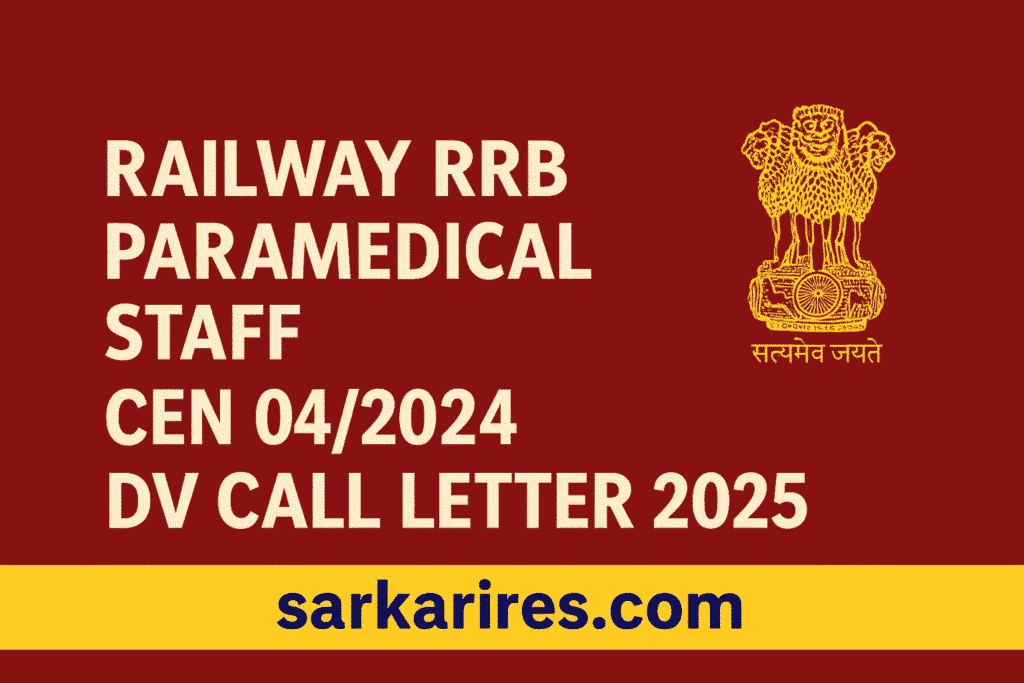 Railway RRB Paramedical Staff CEN 04/2024 DV Call Letter 2025