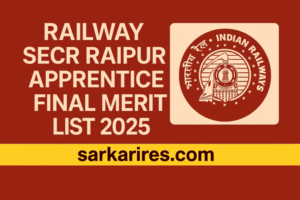 Railway SECR Raipur Apprentice Final Merit List 2025