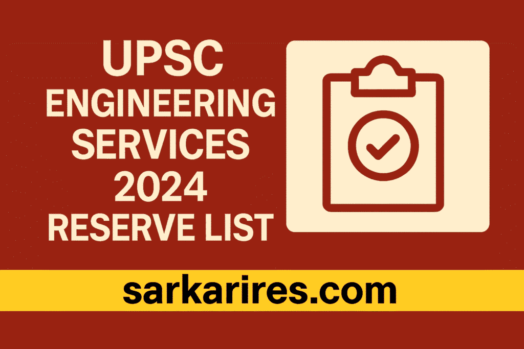 UPSC Engineering Services 2024 Reserve List
