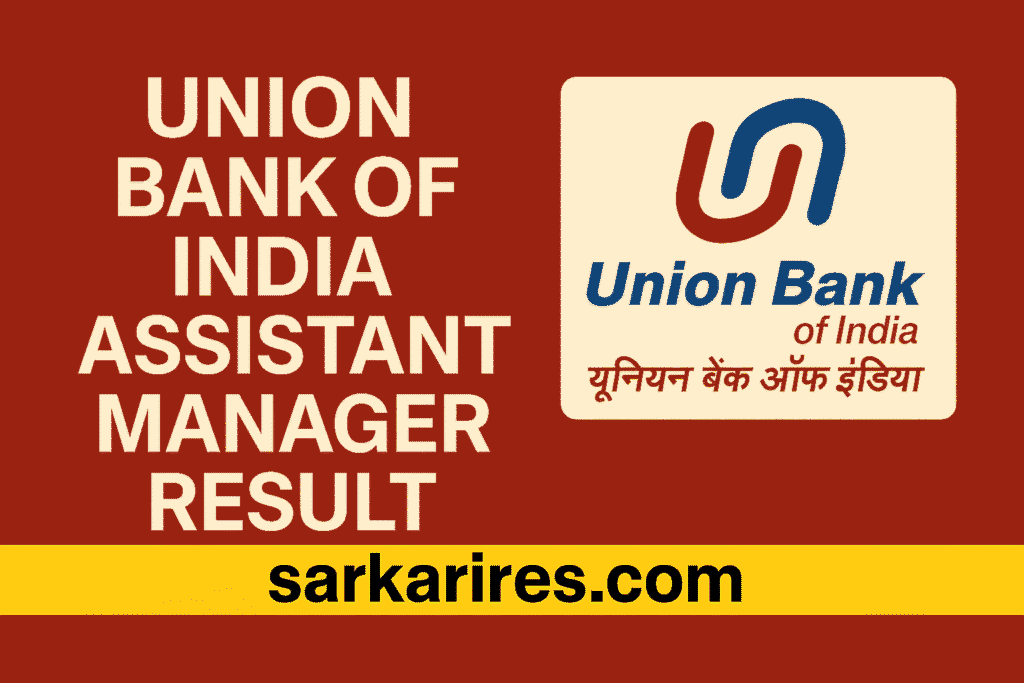 Union Bank of India Assistant Manager Result 2025