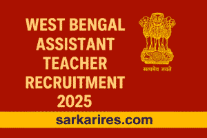 West Bengal Assistant Teacher Recruitment 2025