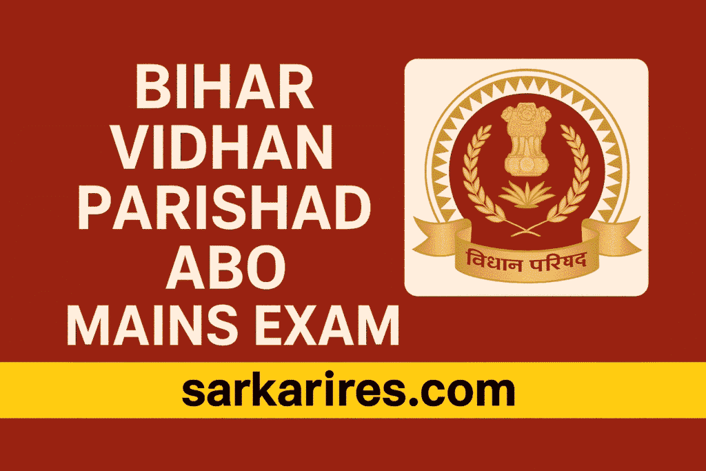 Bihar Vidhan Parishad ABO Mains Exam 2025