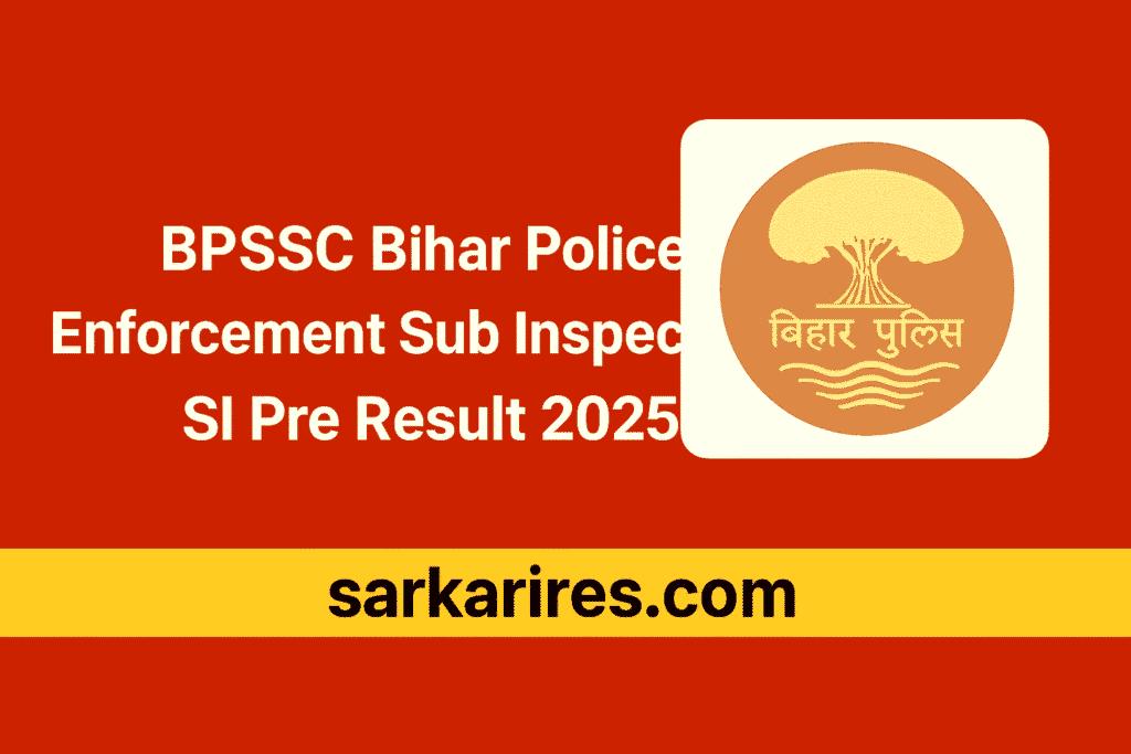 BPSSC Bihar Police Enforcement SI Pre Result 2025
