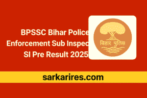 BPSSC Bihar Police Enforcement SI Pre Result 2025